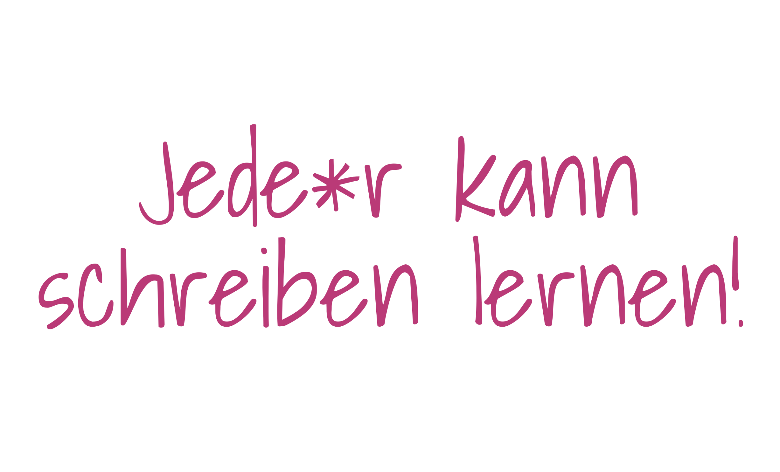 Jede*r kann schreiben lernen!